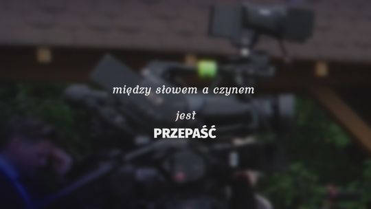 między słowem a czynem jest PRZEPAŚĆ |TV SUWAŁKI