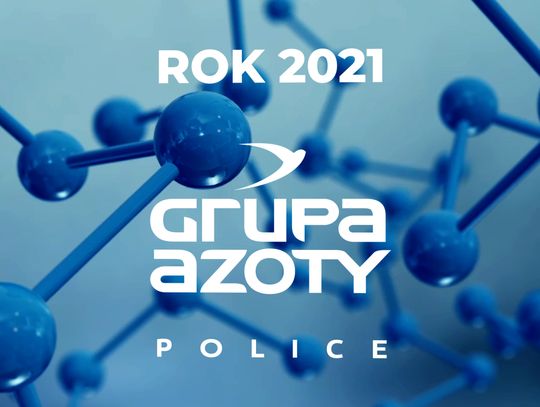 Aktualności Grupy Azoty Police 6.01.2022
