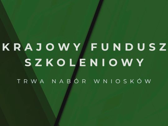 Krajowy Fundusz Szkoleniowy - nabór wniosków do 20.01.2022 r.