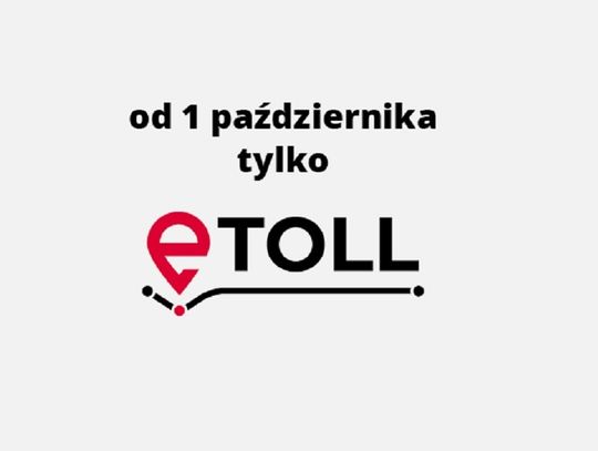 Od 1 października tylko e-TOLL