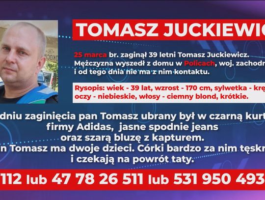 Rodzina apeluje o pomoc w odnalezieniu Tomasza Juckiewicza