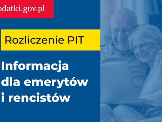 Rozliczenie PIT – informacja dla emerytów i rencistów