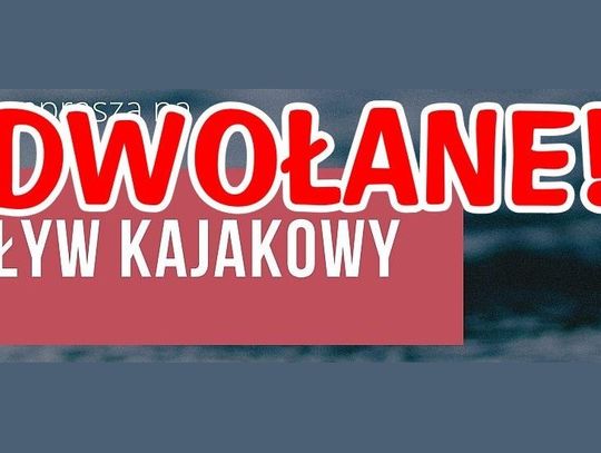 Sobotni spływ kajakowy odwołany!