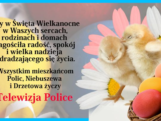 Spokojnych i pełnych ciepła Świąt Wielkanocnych