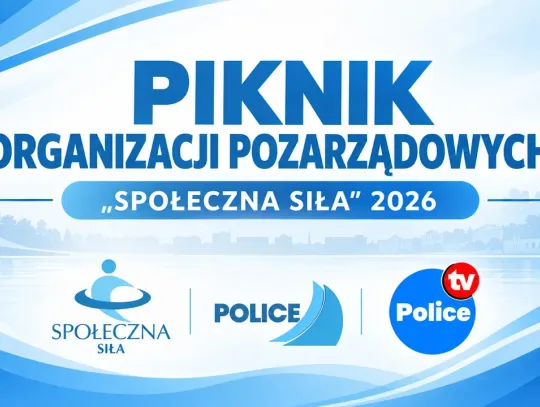 SPOŁECZNA SIŁA 2026 - Piknik Organizacji Pozarządowych w Policach