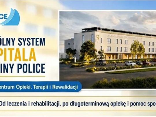 Szpital i Police budują wspólny system: leczenie, rehabilitacja i długoterminowa opieka socjalna