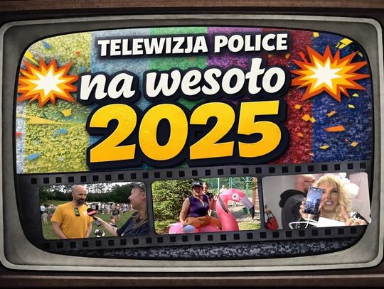 Telewizja Police na wesoło 2025