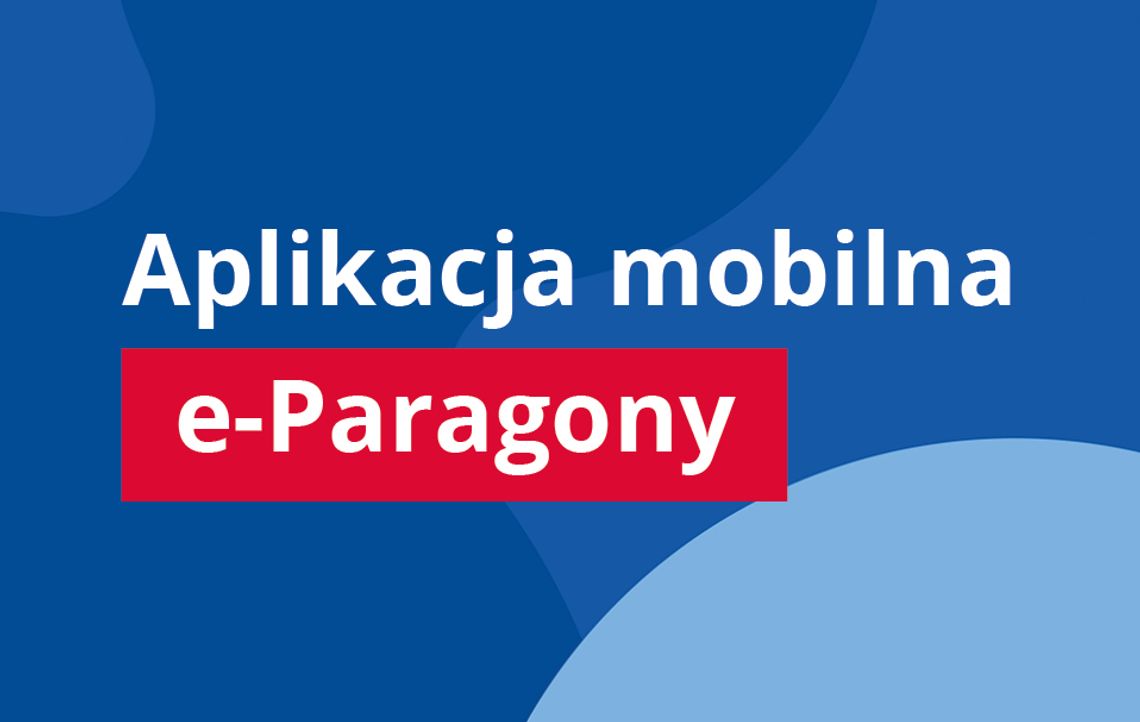 Aplikacja e-Paragony – twoje wydatki i paragony w jednym miejscu