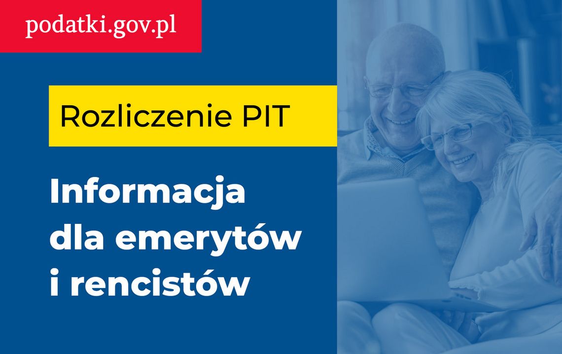 Rozliczenie PIT – informacja dla emerytów i rencistów