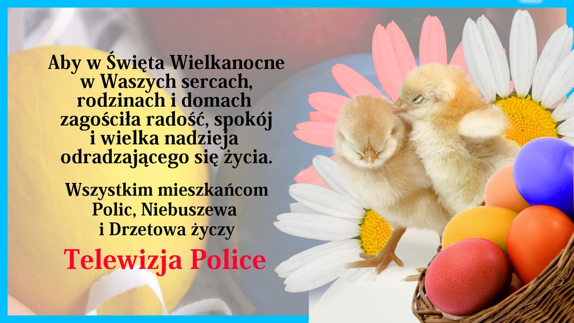 Spokojnych i pełnych ciepła Świąt Wielkanocnych